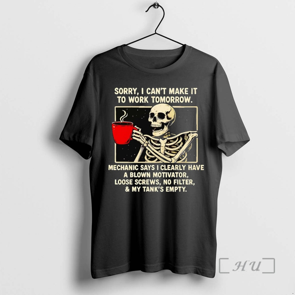 Trending Skeleton Sorry I Cant Make It To Work Tomorrow T Shirt Sweater