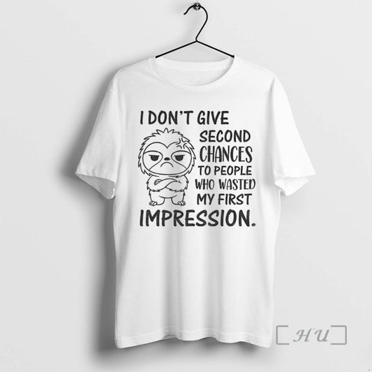 Trending Sloth I Dont Give Second Chances To People Who Wasted My First Impression Premium