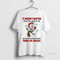 Trending Snowman Christmas It Doesnt Matter What You Think Of Me Because My Imaginary Friends