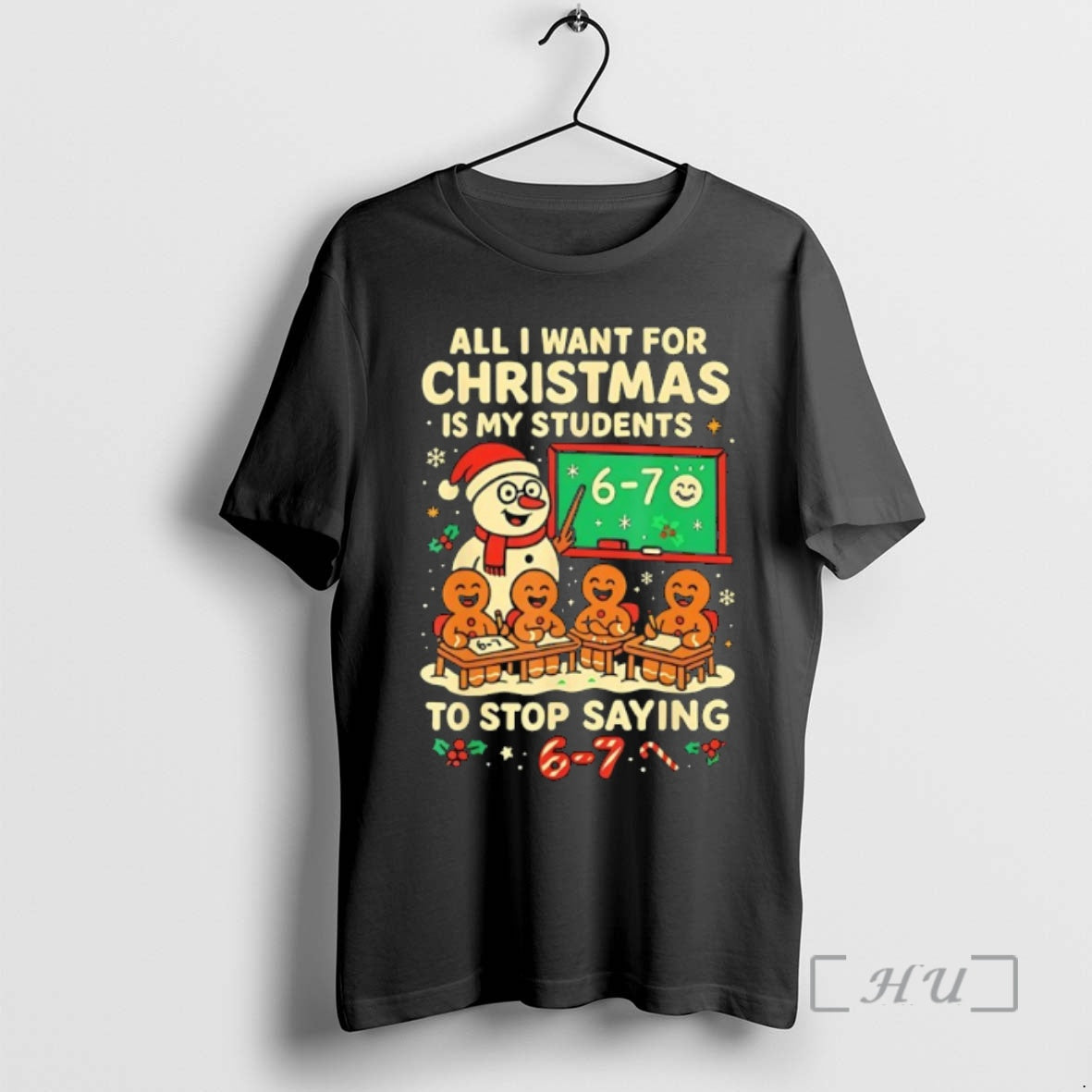 Trending Snowmen And Gingerbread Man All I Want For Christmas Is My Students To Stop
