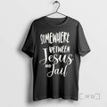Trending Somewhere Between Jesus And Jail