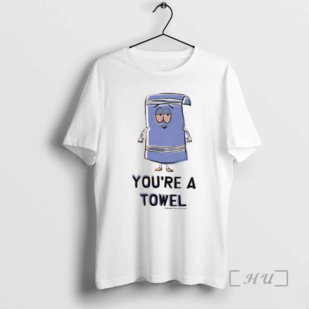 Trending South Park Youre A Towel Tee Shirts Sweater
