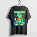 Trending Stay Weird Says Stay Weird Stay Wet Portland Frog Protest Ornaments T Shirt Sweater
