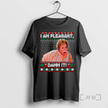 Trending Steel Magnolias I Am Pleasant Damn It Christmas Ornaments Premium T Shirt Sweater