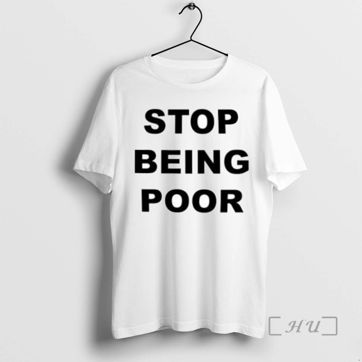 Trending Stop Being Poor Tee Shirts Sweater