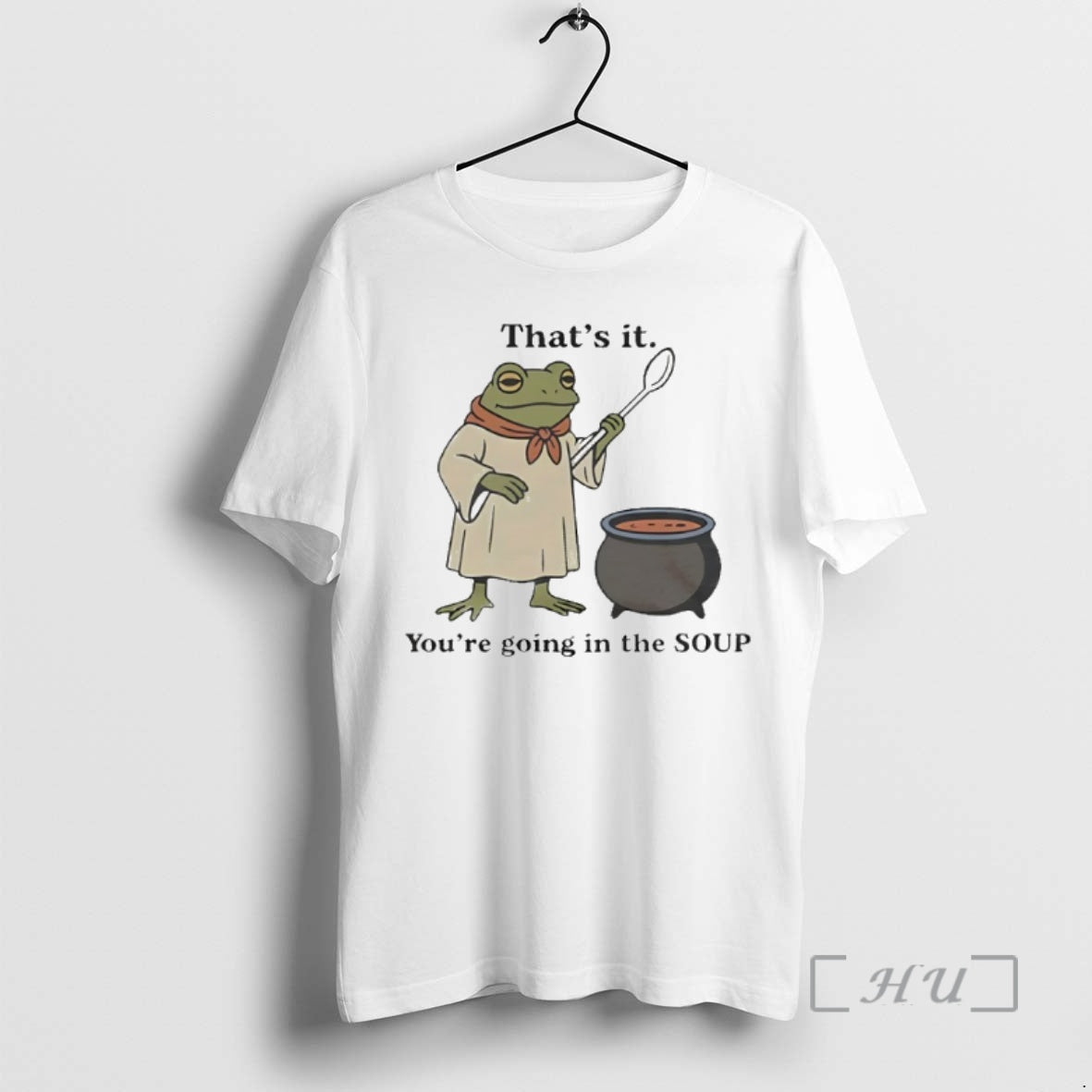 Trending Thats It Youre Going In The Soup Frog