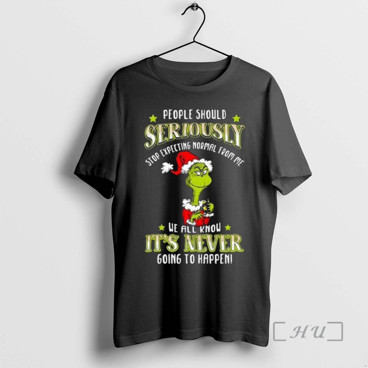 Trending The Grinch People Should Seriously Stop Expecting Normal From Me We All Know Its