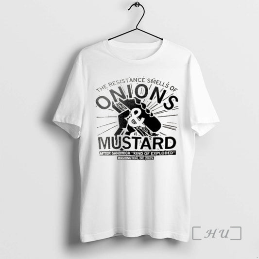 Trending The Resistance Smells Of Onions Mustard 2025 Premium T Shirt Sweater