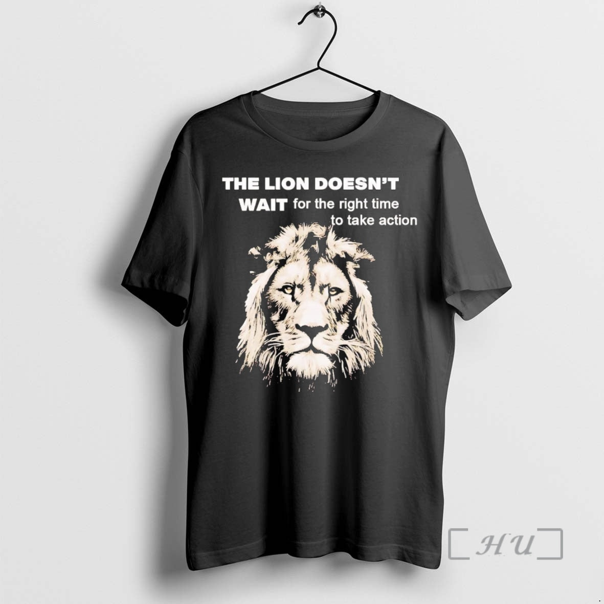 Trending The Lion Doesnt Wait For The Right Time To Take Action Premium T Shirts