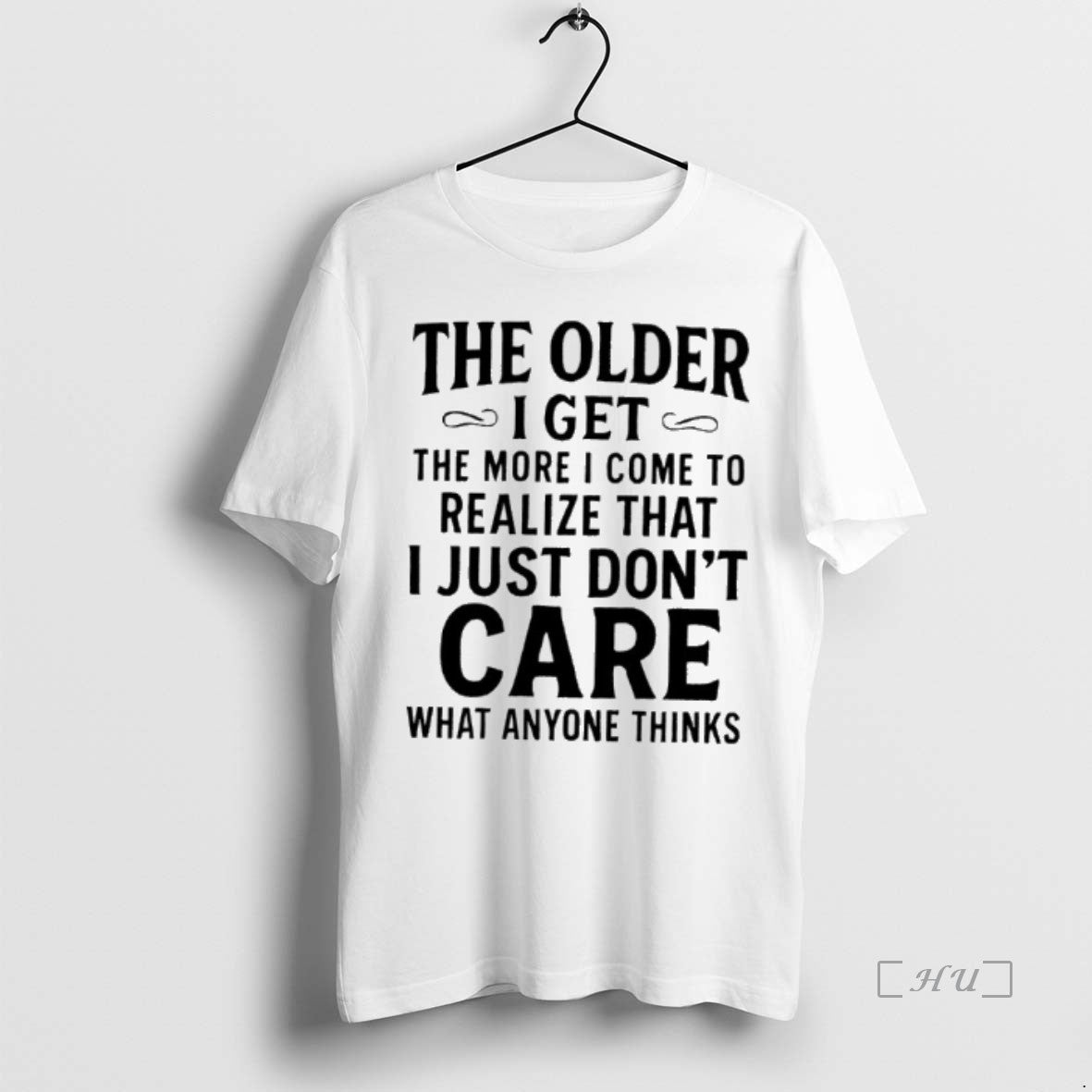 Trending The Older I Get The More I Come To Realize That I Just Dont