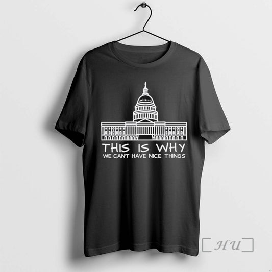 Trending This Is Why We Cant Have Nice Things Tee Shirts Sweater