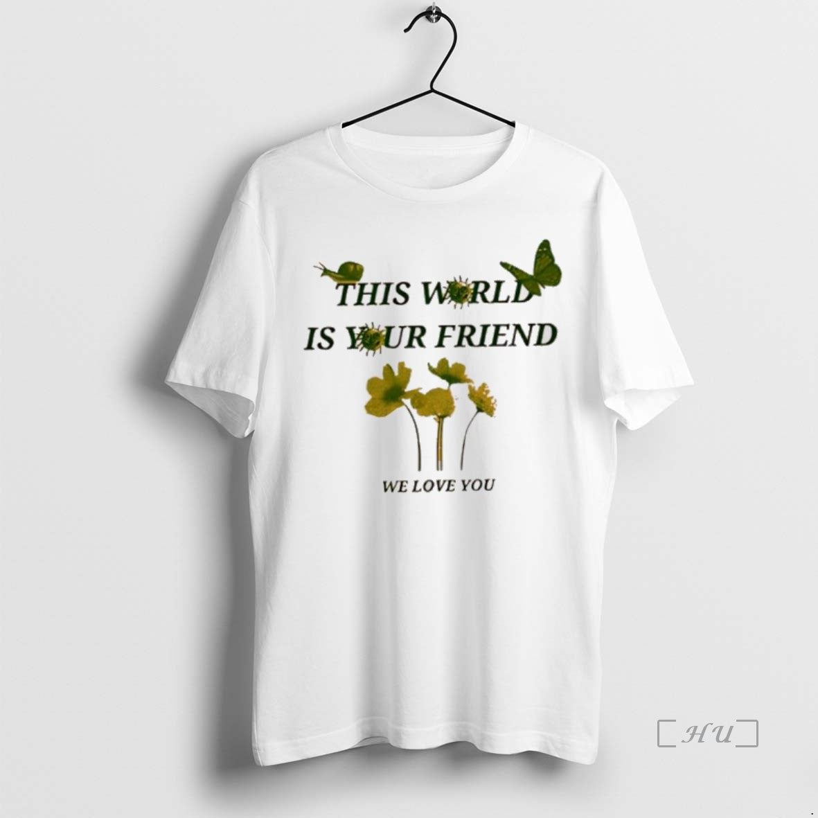 Trending This World Is Your Friend We Love You T Shirt Sweater