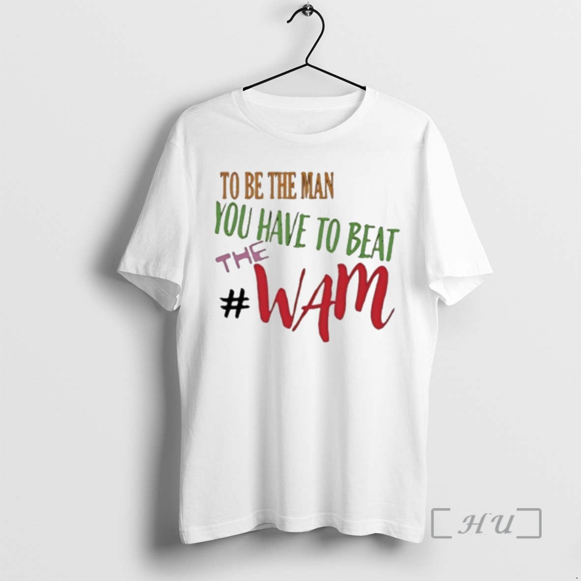 Trending To Be The Man You Have To Beat The Wam Premium T Shirt Sweater