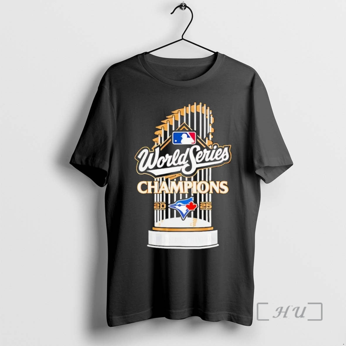 Trending Toronto Blue Jays 2025 Champions Mlb World Series Winner Trophy Premium T Shirt Sweater