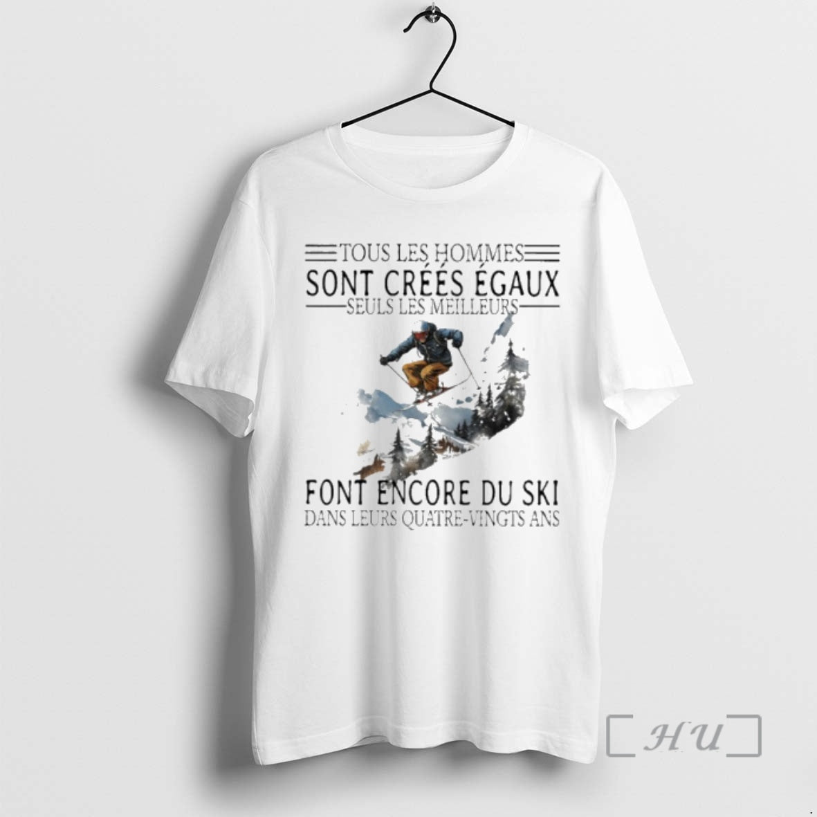 Trending Tous Les Hommes Sont Crees Egaux Seuls Les Meilleurs Font Encore Du Ski Premium