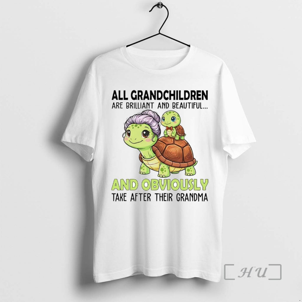 Trending Turtle All Grandchildren Are Brilliant And Beautiful And Obviously Tee Shirts Sweater