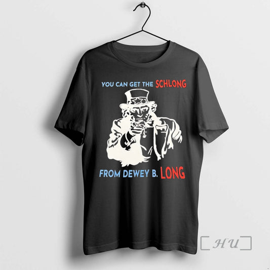 Trending Uncle Sam You Can Get The Schlong From Dewey B Long Premium T Shirts