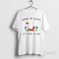 Trending Wake Up Sluts Its Time To Sin Premium T Shirt Sweater