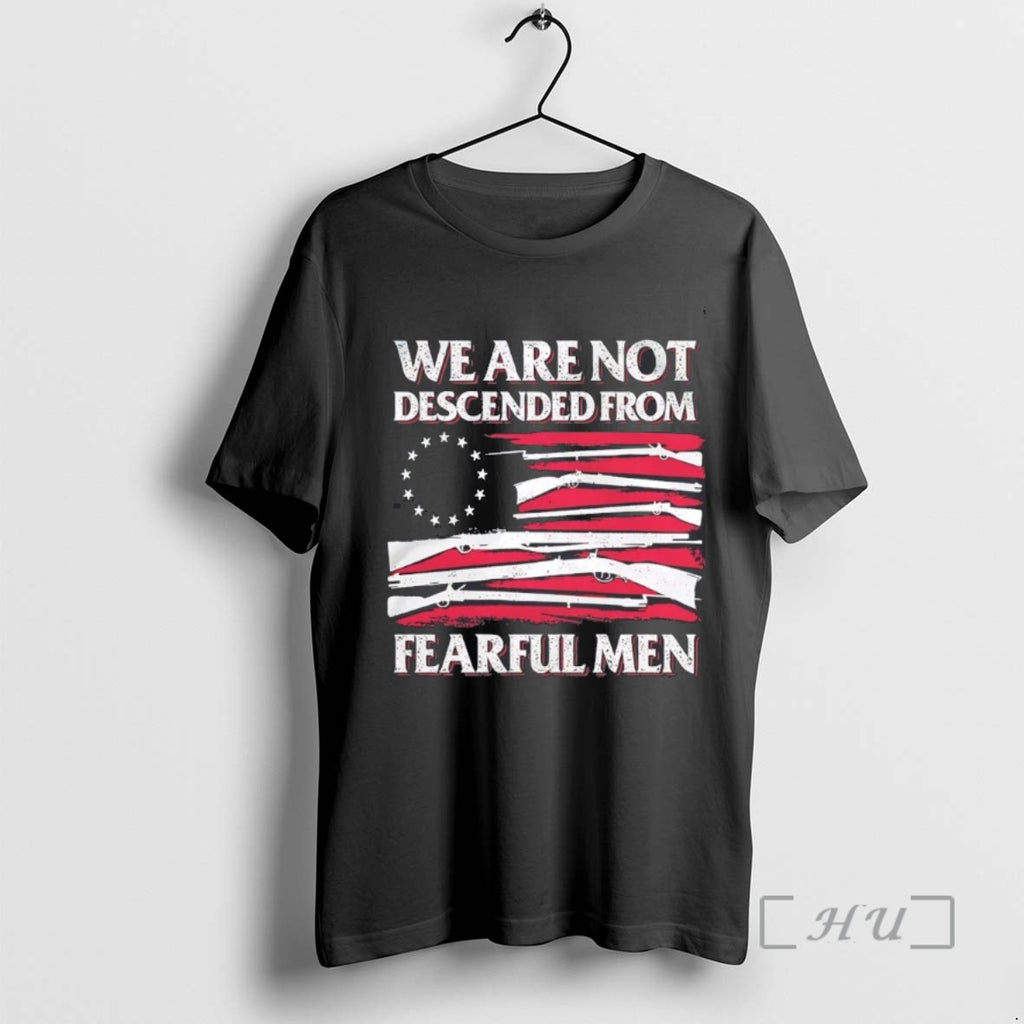 Trending We Are Not Descended From Fearful Men Betsy Ross Flag Tee Shirts Sweater