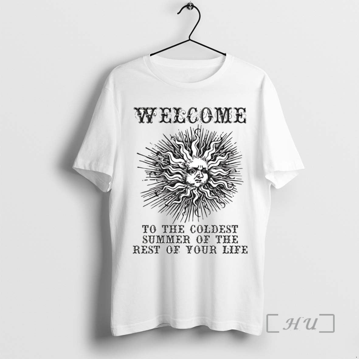 Trending Welcome To The Cold Summer Of The Rest Of Your Life Tee Shirts Sweater