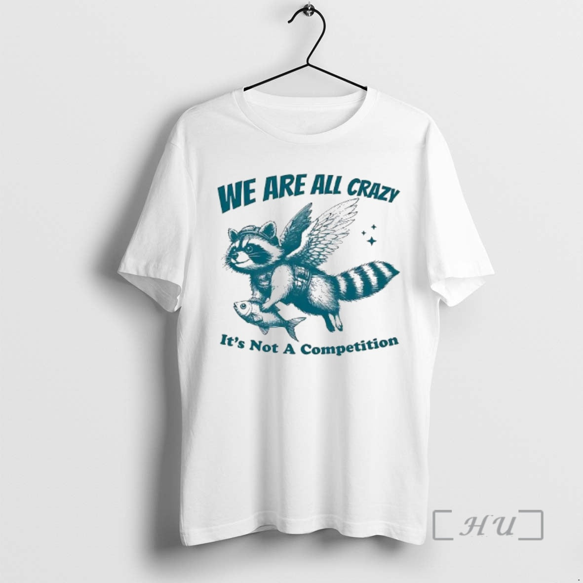 Trending Winged Raccoon Fish We Are All Crazy Its Not A Competition Premium T Shirts