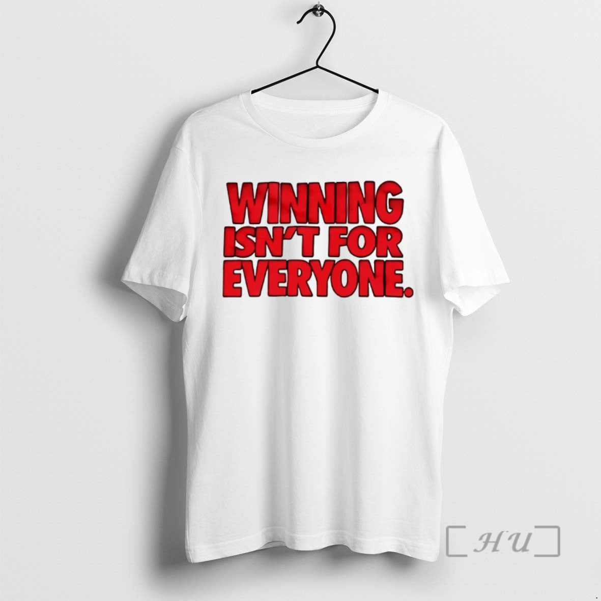 Trending Winning Isnt For Everyone Tee Shirts Sweater