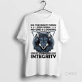 Trending Wolf Do The Right Thing Even When No One Is Looking Its Called Integrity