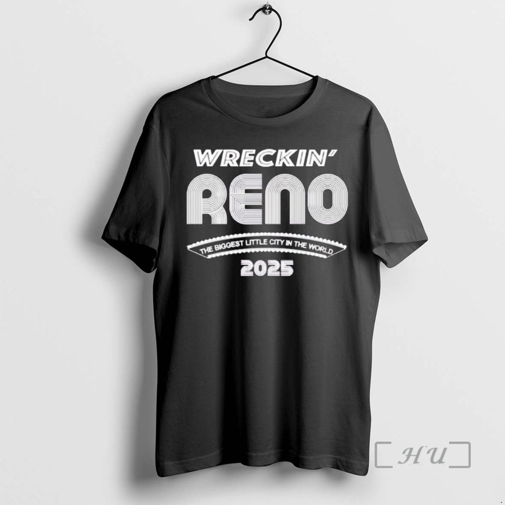 Trending Wreckin Reno The Biggest Little City In The World 2025 Premium T Shirt Sweater