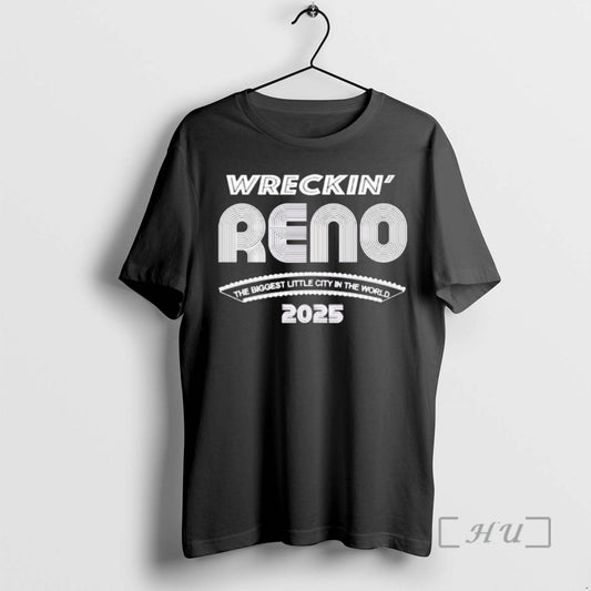 Trending Wreckin Reno The Biggest Little City In The World 2025 Premium T Shirt Sweater
