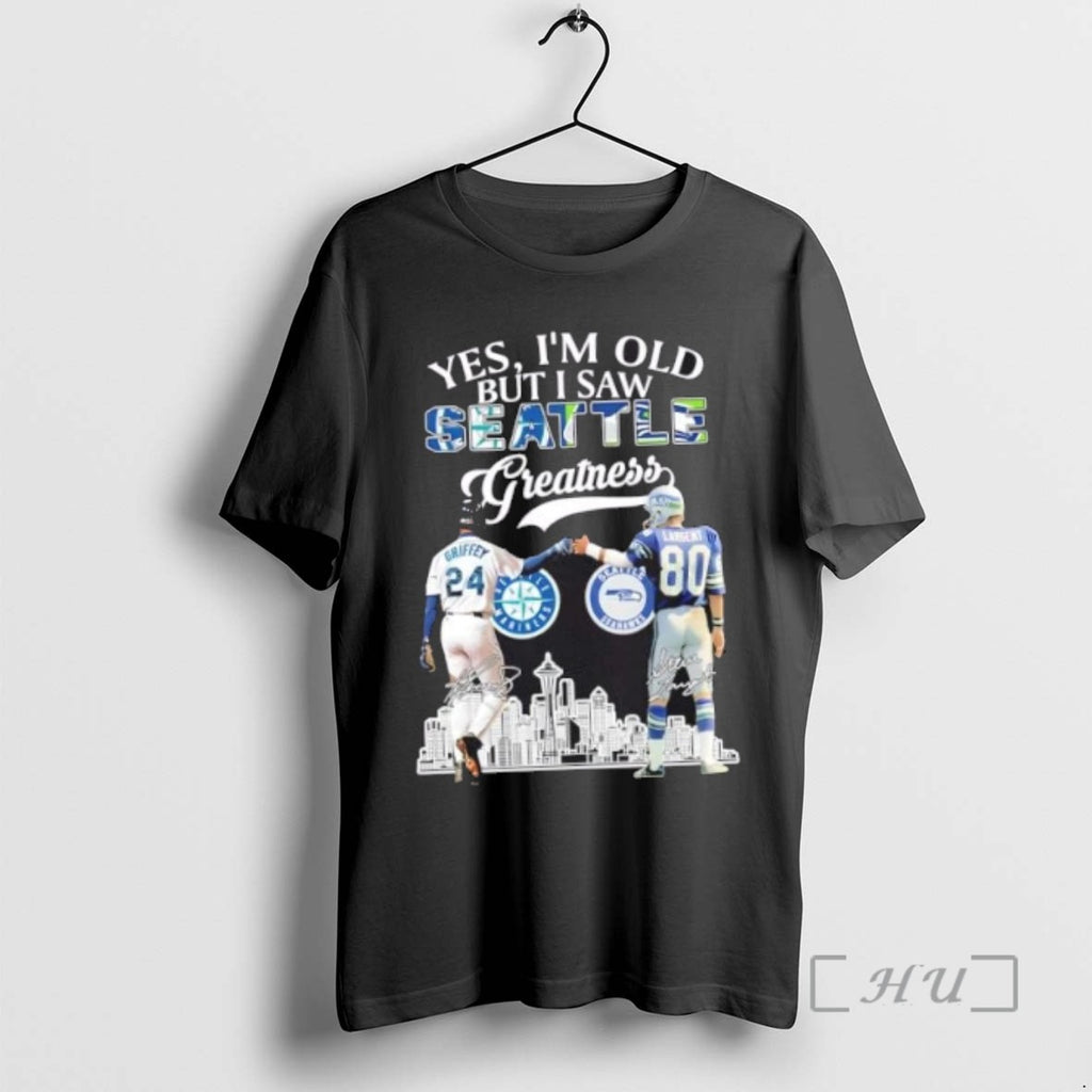Trending Yes Im Old But I Saw Seattle Greatness Griffey Mariners X Largent Seahawks Skyline