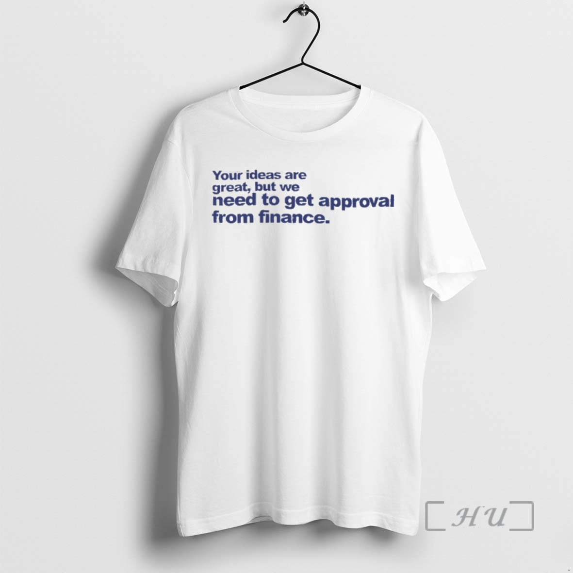 Trending Your Ideas Are Great But We Need To Get Approval From Finance Premium