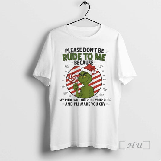 Trending Grinch Santa Hat Please Dont Be Rude To Me Because My Rude Will Outrude