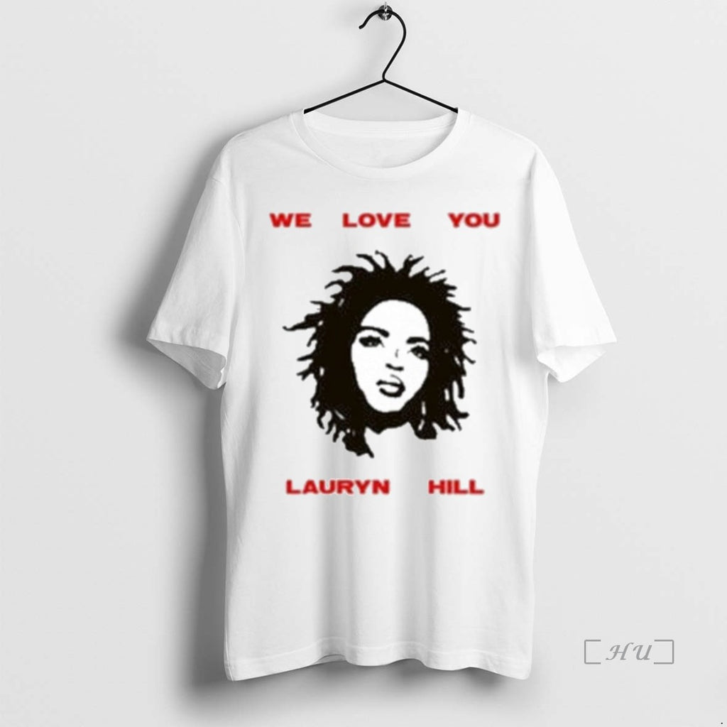 Trending We Love You Ms Lauryn Hill T Shirt Sweater