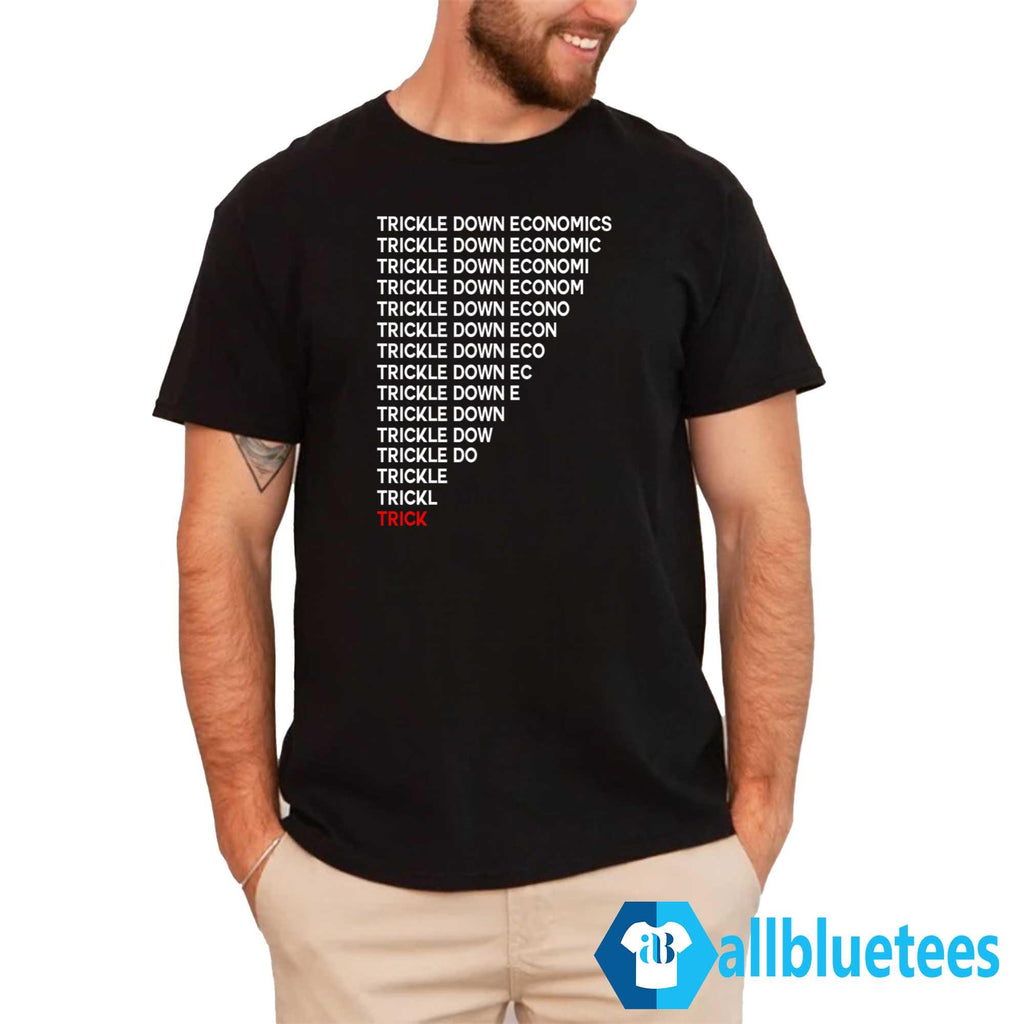 Trickle Down Economics Trick Shirt
