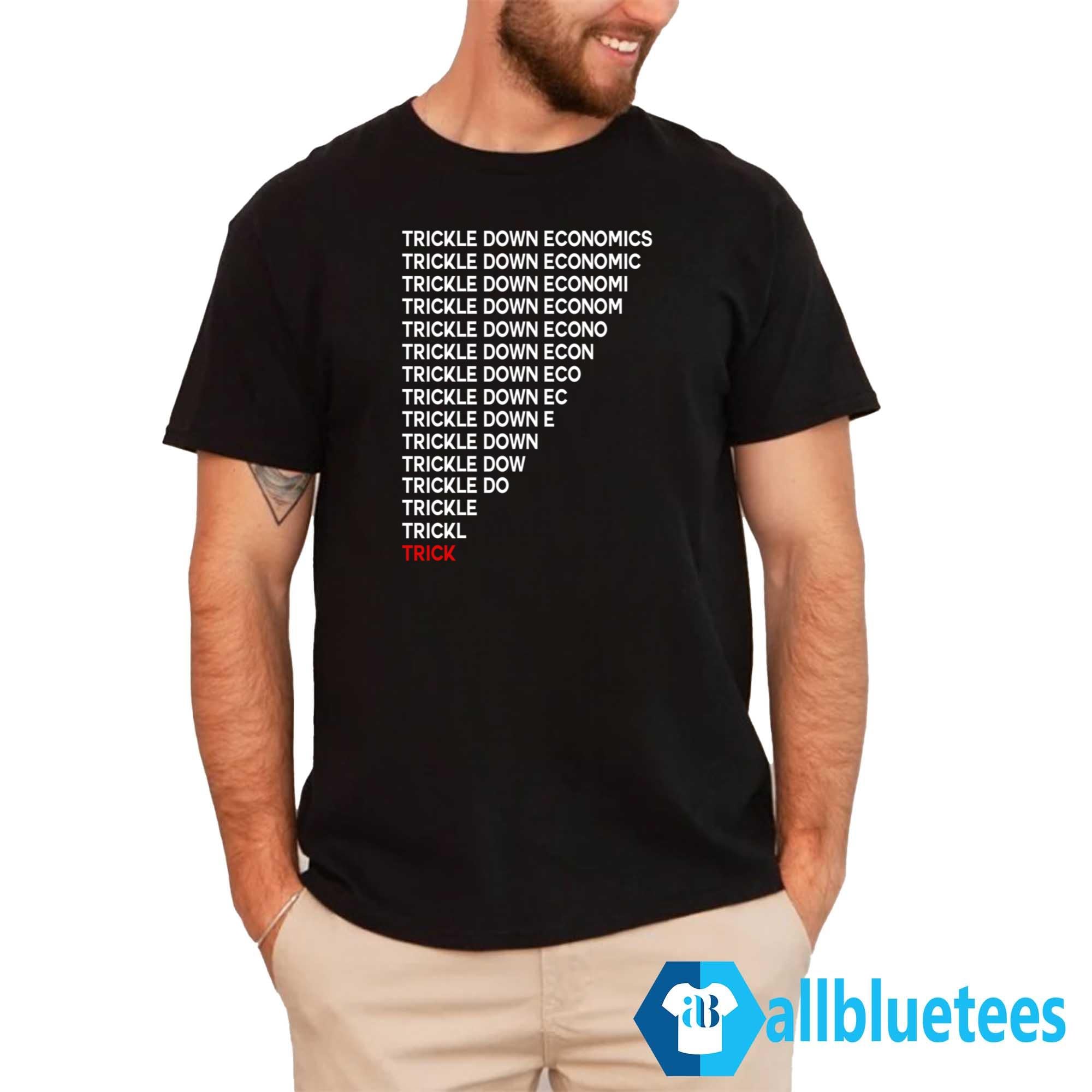 Trickle Down Economics Trick Shirt