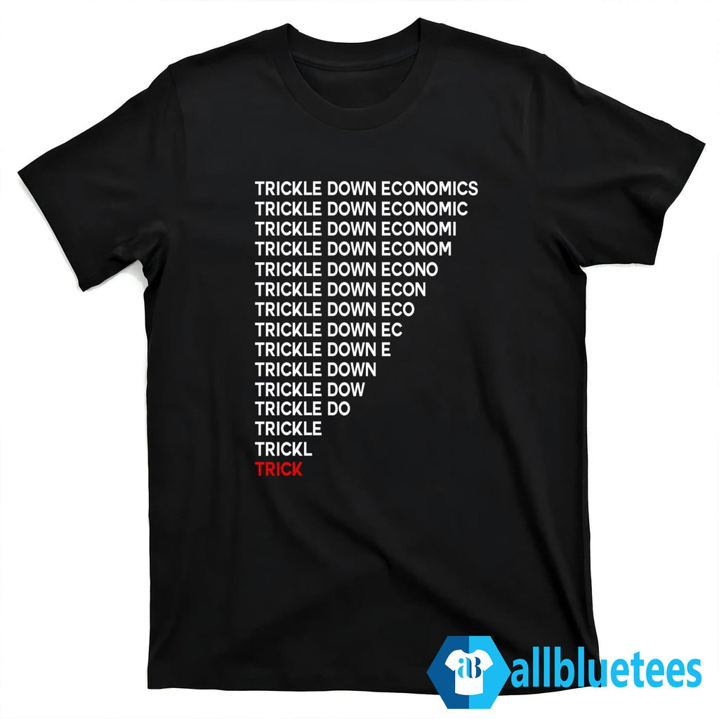 Trickle Down Economics Trick Shirt