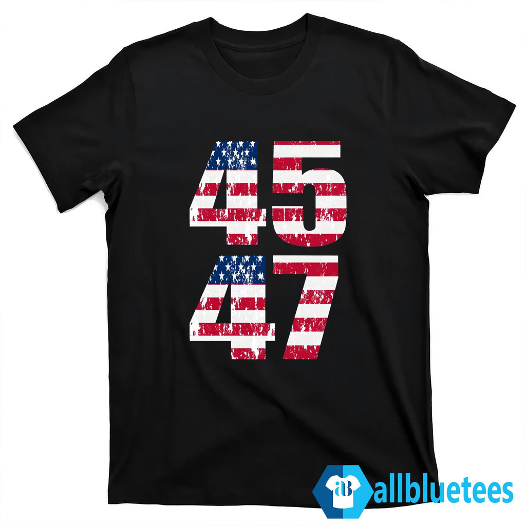 Trump 2024 45 47 Shirt