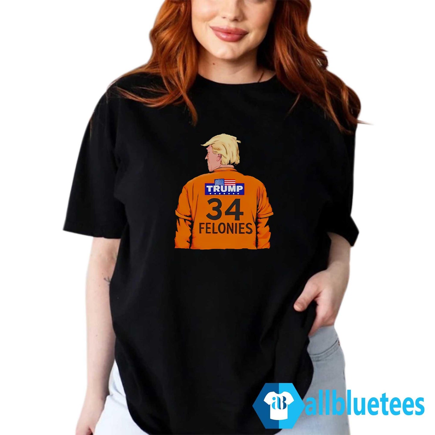 Trump 34 Felonies Shirt