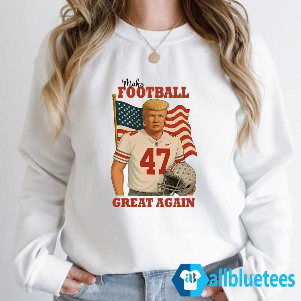Trump 47 Make Football Great Again Shirt