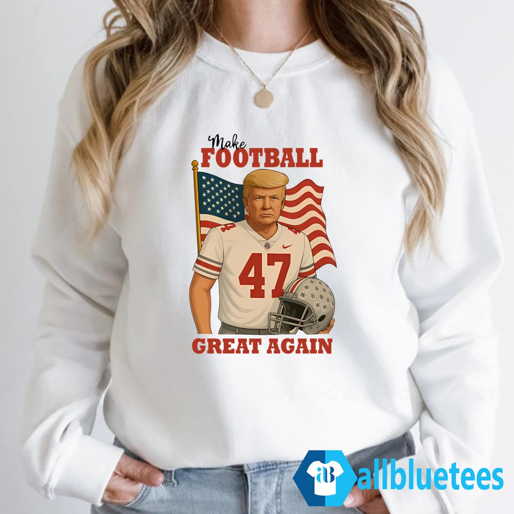 Trump 47 Make Football Great Again Shirt