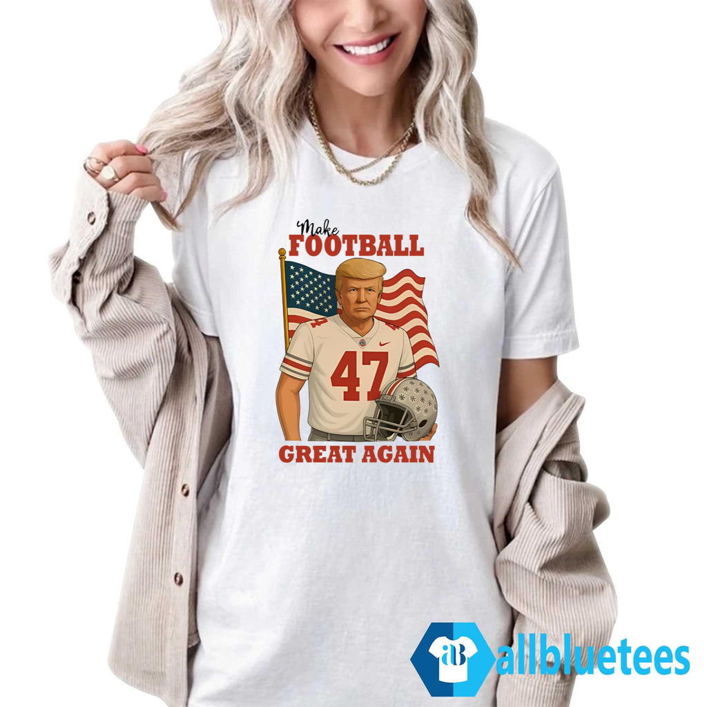 Trump 47 Make Football Great Again Shirt