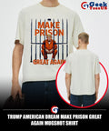 Trump American Dream make prison great again mugshot shirt