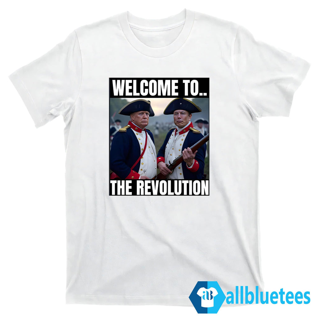 Trump And Elon Musk Welcome To The Revolution Shirt