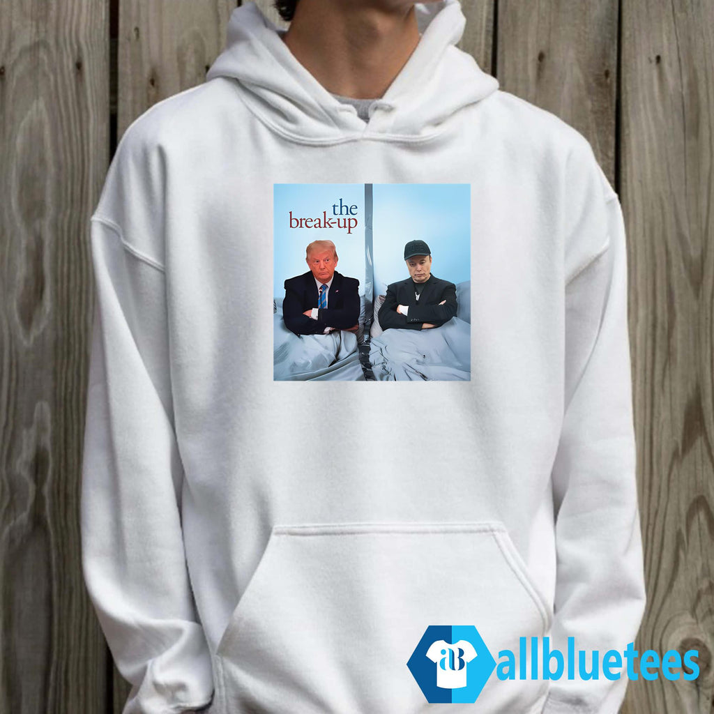 Trump And Musk The Break-up Shirt