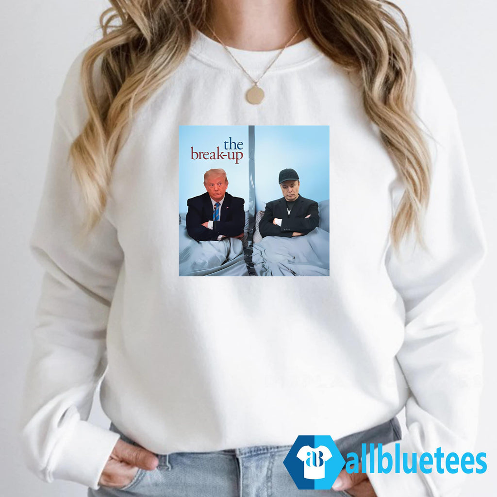 Trump And Musk The Break-up Shirt