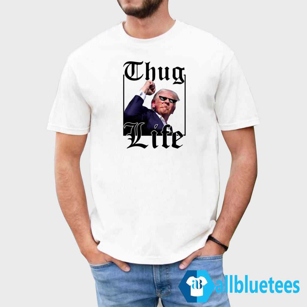 Trump Assassination Attempt Thug Life Shirt