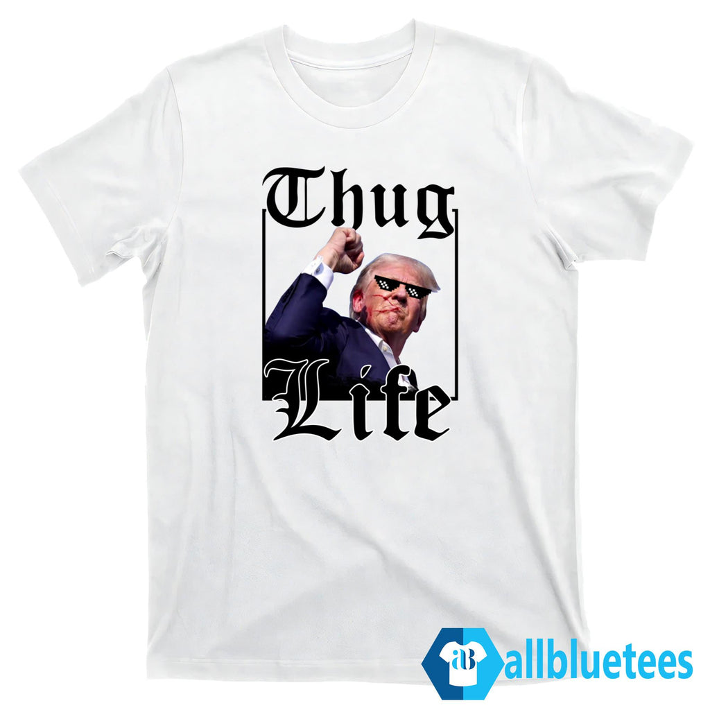 Trump Assassination Attempt Thug Life Shirt