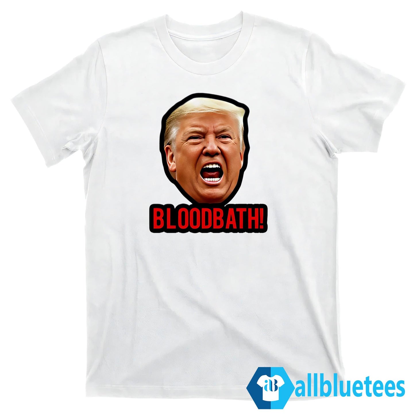 Trump Bloodbath Shirt