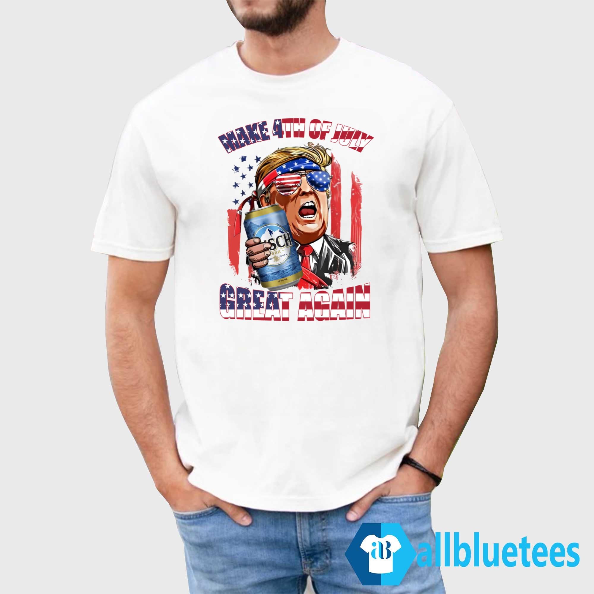 Trump Busch Beer Make 4th of July Great Again Shirt