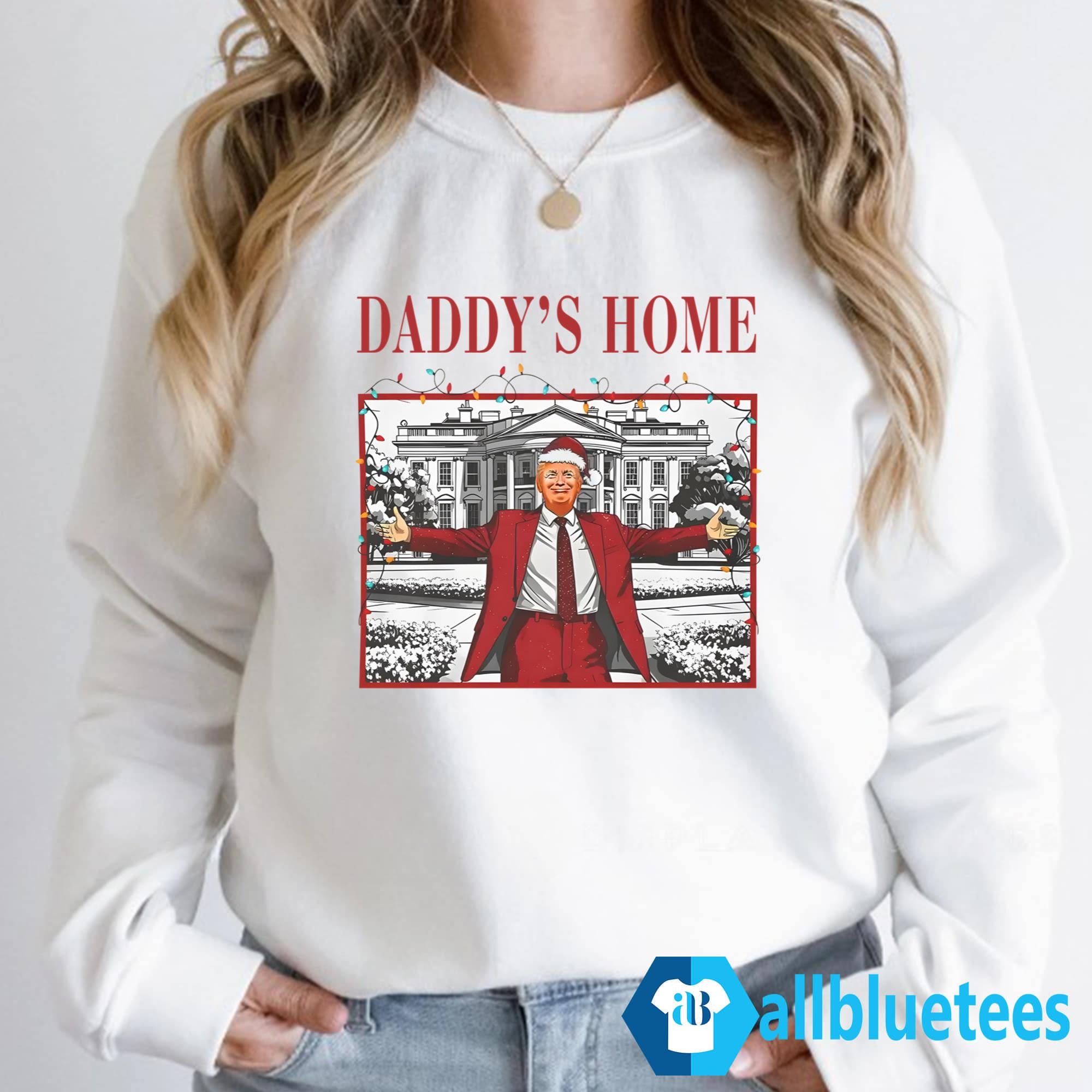 Trump Daddy’s Home Christmas Shirt